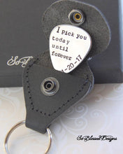 I pick you today until forever keychain