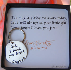 Father of the Bride I loved you first Dad, Gift for DAD on your wedding day by So Blessed Designs